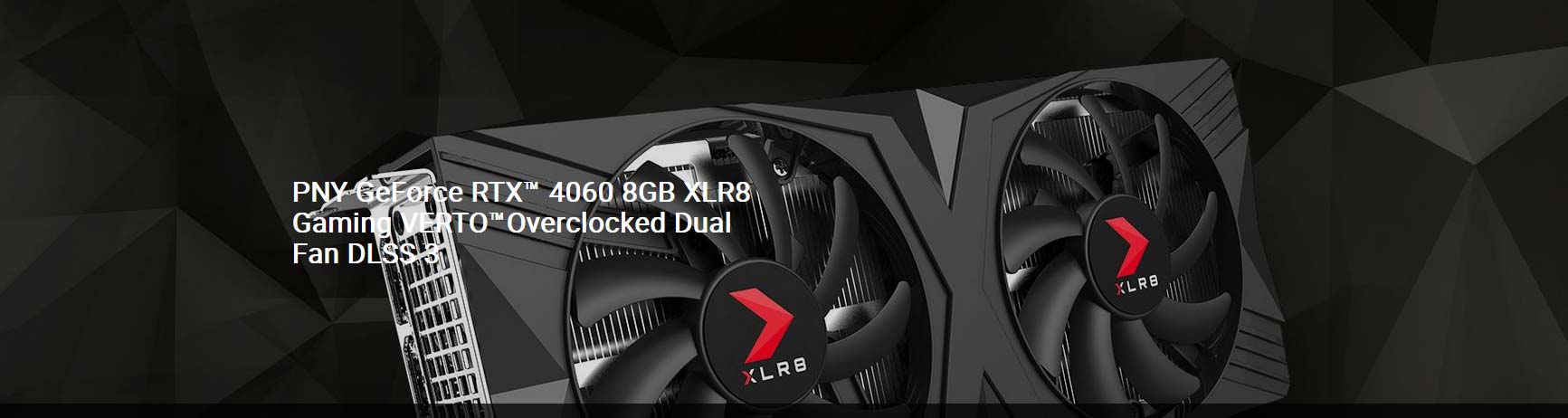 PNY GeForce RTX 4060 8GB XLR8 Gaming OC DLSS 3 | VCG40608DFXPB1-O